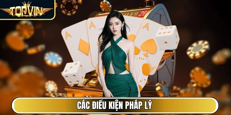 Các điều kiện pháp lý