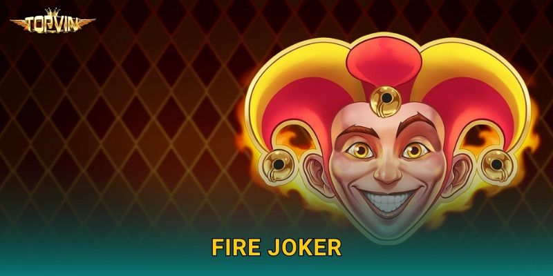 Fire Joker Topvin - Ngọn lửa may mắn bùng cháy 1 Fire Joker Topvin – Ngọn lửa may mắn bùng cháy