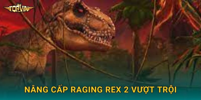 Raging Rex 2 Topvin - Khủng long hung dữ trở lại 2 Nâng cấp Raging Rex 2 vượt trội