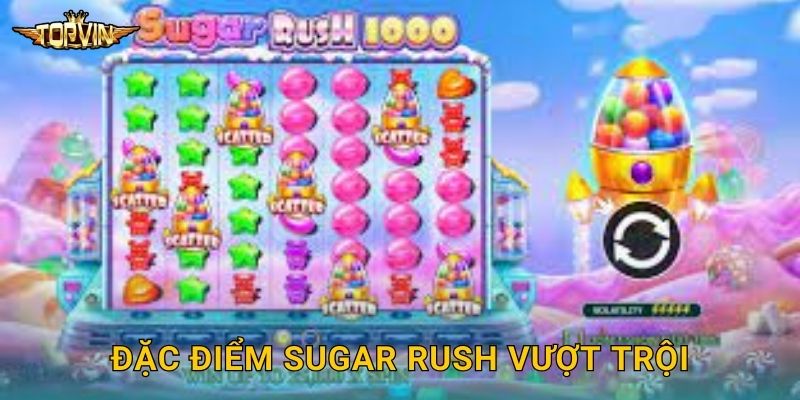 Sugar Rush Topvin - Cơn sốt đường ngọt 2 Đặc điểm Sugar Rush vượt trội