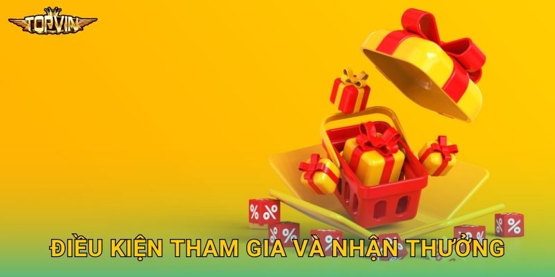 Điều kiện tham gia và nhận thưởng