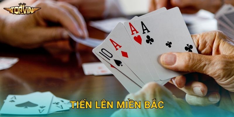 Tiến lên miền Bắc Topvin – Hấp dẫn từng ván