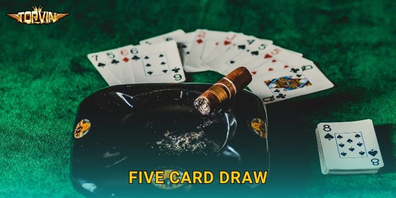 Five Card Draw Topvin – Poker đơn giản nhất