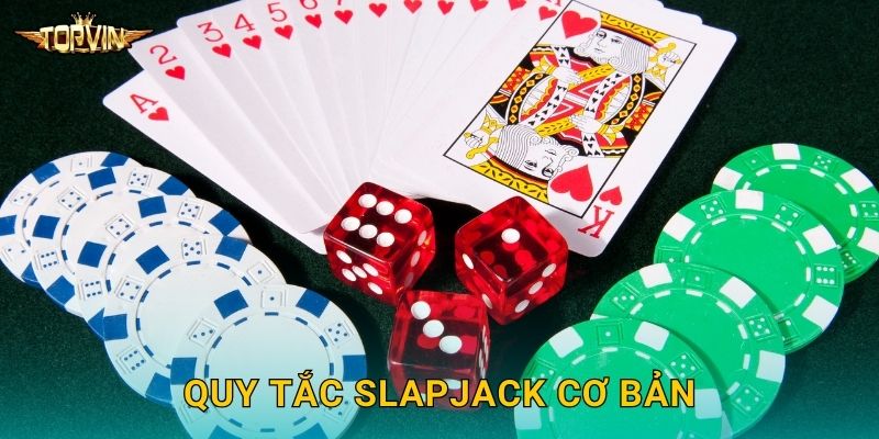 Slapjack Topvin - Phản xạ thần tốc 2 Quy tắc Slapjack cơ bản