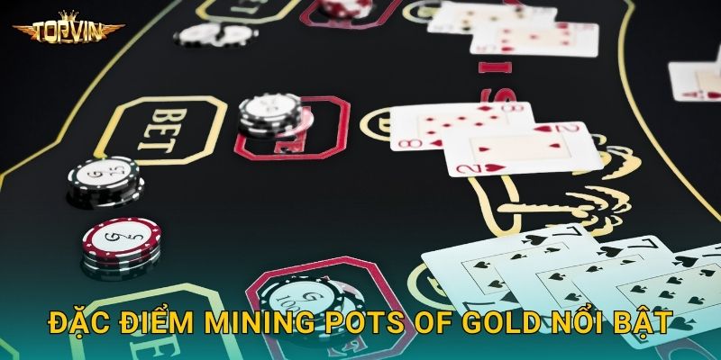 Đặc điểm Mining Pots of Gold nổi bật